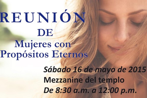 Reunión de Mujeres con Propósitos Eternos